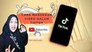 cara masukkan video dalam tiktok