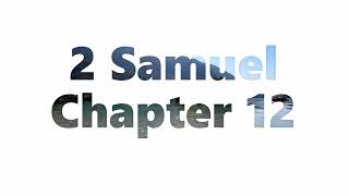 The Book of 2 Samuel Chapter 12 - New King James Version (NKJV) - Audio Bible
