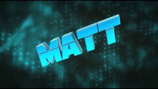 Matt // Intro // InfamousGFX