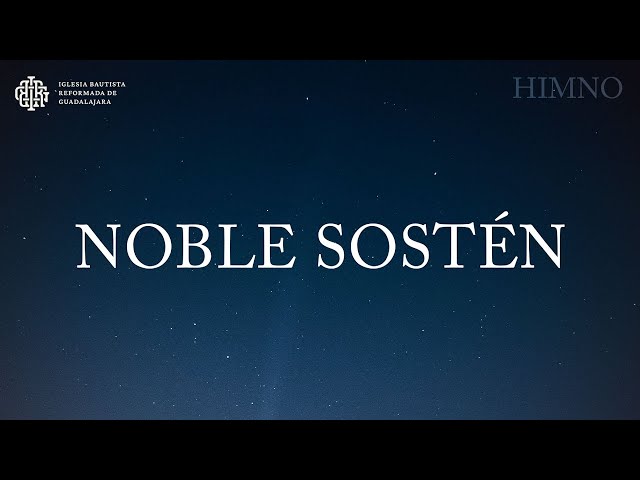 Noble sostén | Himno