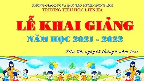 Lễ Khai giảng năm học 2021 - 2022  Trường Tiểu học Liên Hà