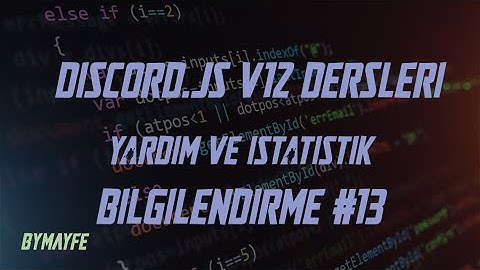 DİSCORD.JS V12 DERSLERİ | YARDIM VE BOT İSTATİSTİK KOMUTU | CODARE #13