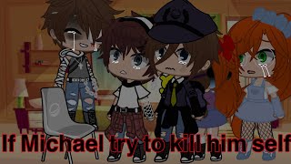 If Michael afton try to kill himself//owner 1 //1/2//read description//