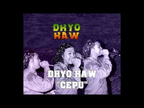 Dhyo-Haw - Cepu (Lirik)