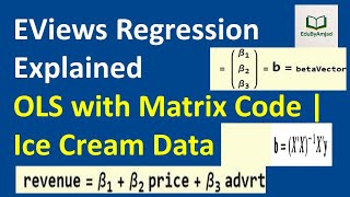 Multiple Regression in EViews: OLS Step-by-Step with Ice Cream Matrix Example