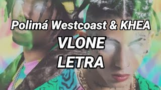 Polimá Westcoast & KHEA - VLONE🔥 | LETRA