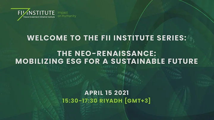 The Neo-Renaissance: Mobilizing ESG for a Sustainable Future – FII Institute Series  – English