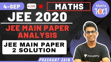 4 Sep JEE Main Paper 2 Solution | JEE Main Paper Analysis | JEE 2020 | Maths 101 | Prashant Jain