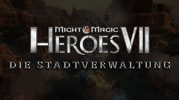 Might & Magic Heroes VII Tutorials - Die Stadtverwaltung