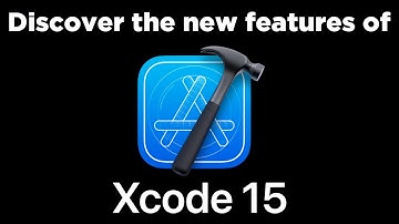 Discover the new features of Xcode 15 (WWDC23)