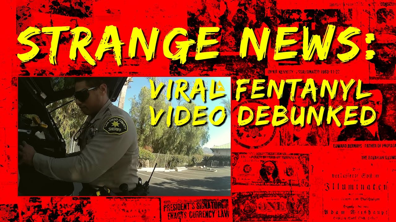 Strange News: Viral Fentanyl Video Debunked