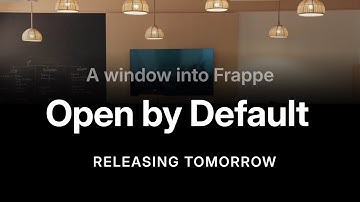 Open by Default - Trailer | Frappe