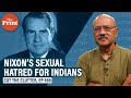 Genocide, hatred, racism: Explosive insights on Nixon-Kissinger racism & sexual hatred for Indians