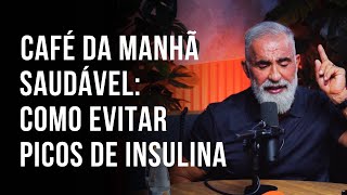 Healthy Breakfast: How to Avoid Insulin Spikes and Eat Better | Dr. Barakat