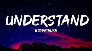 BoyWithUke - Understand (Lyrics)