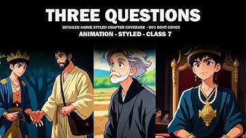 THREE QUESTIONS Class 7 | Full Chapter animation (anime) Explanation | 2025-2026 | Edutoons