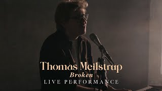 Thomas Meilstrup - Broken (Live Performance)