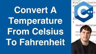 Convert A Temperature From Celsius To Fahrenheit | C++ Example screenshot 4