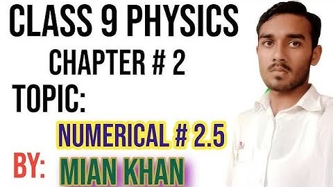 Class 9 Physics Chap. # 2 Numerical # 2.5 | 9th Physics Problems | Pindan di Taleem