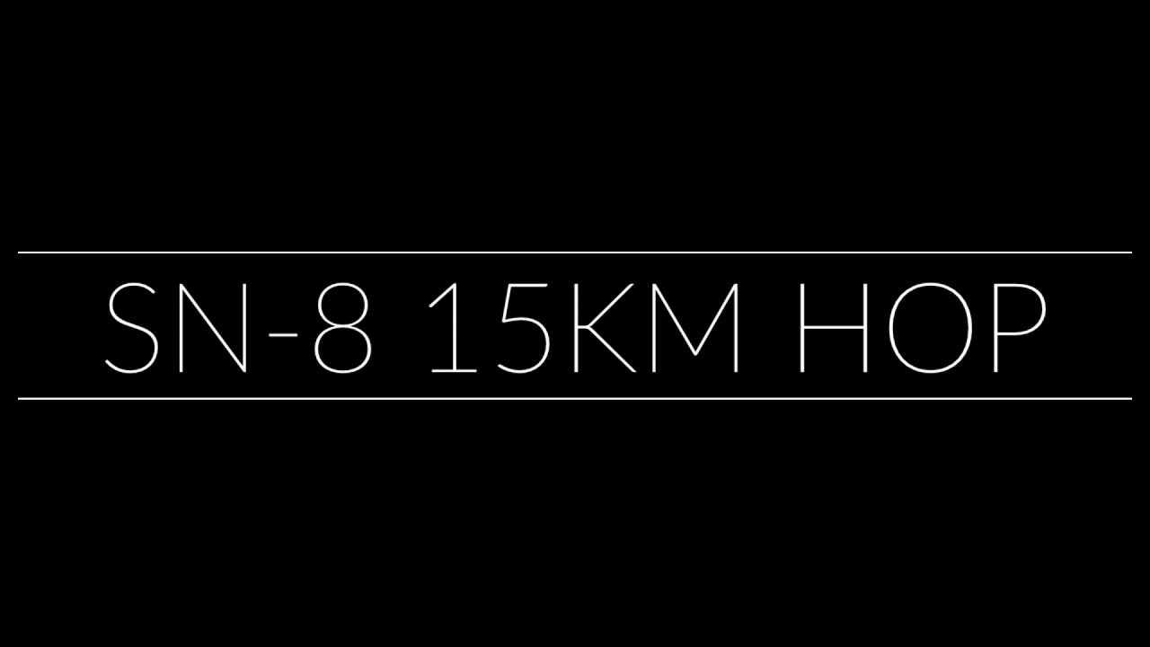 SN-8 15km Hop - YouTube