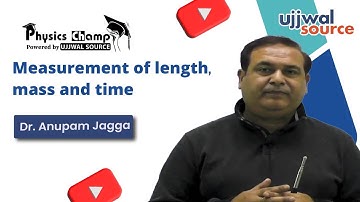 Measurement of length, mass and time | Dr. Anupam Jagga | Physics Champ #physics #siunits #numerical