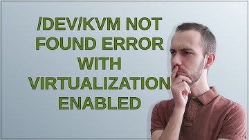 Unix: /dev/kvm not found error with virtualization enabled