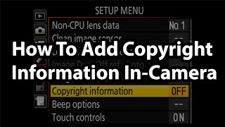 How To Add Copyright Information To Photos InCamera (The Right Way!)