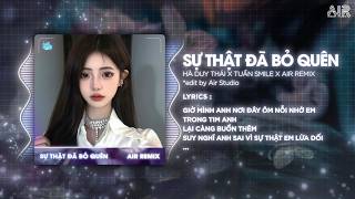 Sự Thật Đã Bỏ Quên (Tuấn Smile Remix) - Hà Duy Thái ♫ Tình Yêu Anh Trao Em Đã Quá Ngu Ngơ Remix 2026