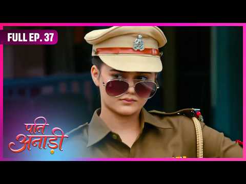 Pati Anaadi | Full Episode 37 | Full HD | Dangal TV
