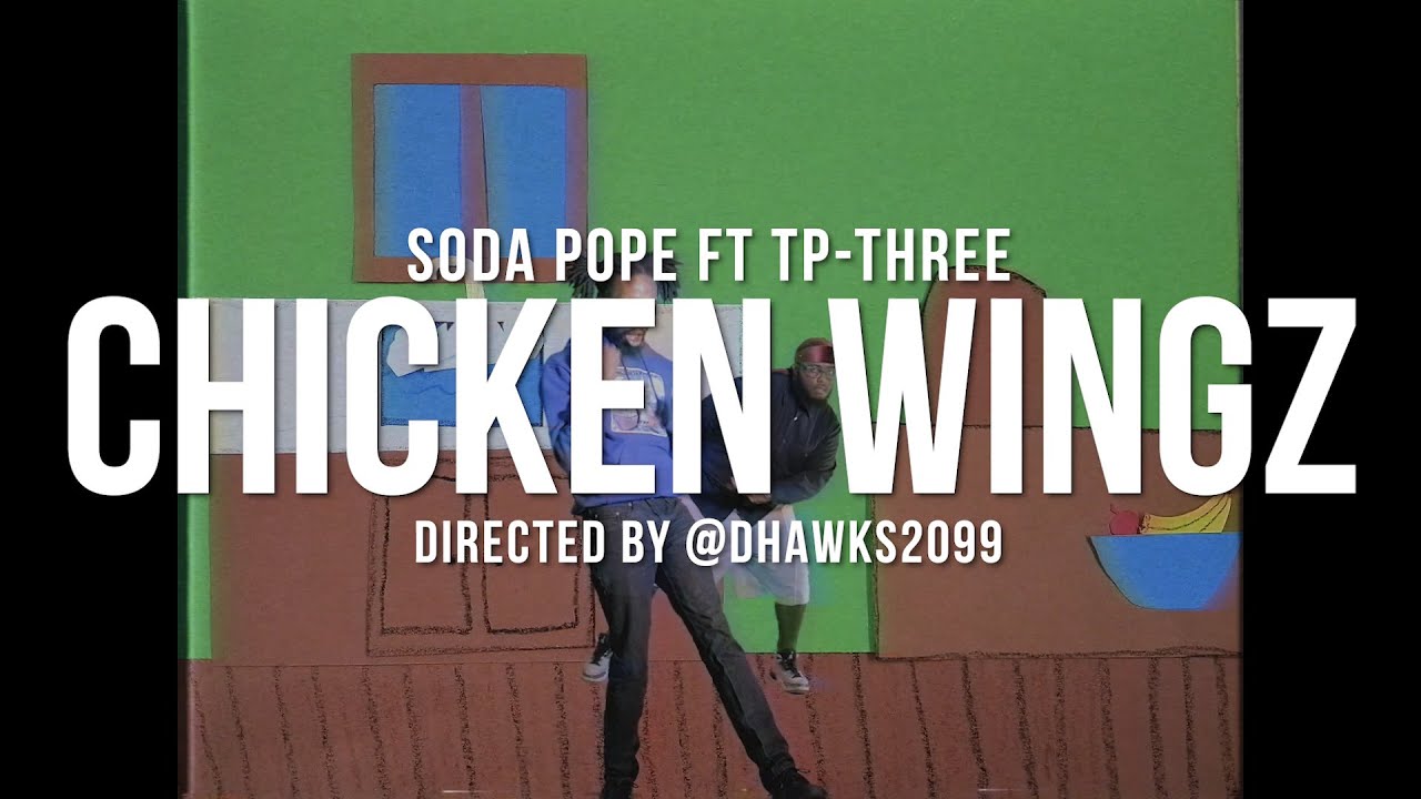 Watch Soda Pope - Chicken Wings (Music Video) | Directed by @DHawks2099 on YouTube Watch Soda Pope - Chicken Wings (Music Video) | Directed by @DHawks2099 on YouTube