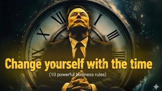 How to Change Your Business with Time: 10 Powerful Business Rules!