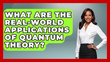 What Are the Real-World Applications of Quantum Theory? - Quantum Tech Explained