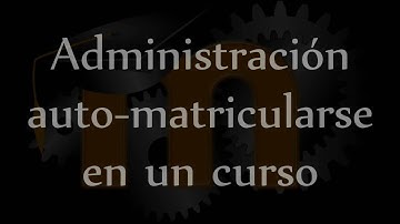 Administración auto matricularse en un curso