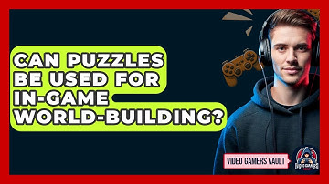 Can Puzzles Be Used For In-game World-building? - Video Gamers Vault