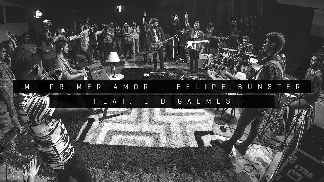 Mi Primer Amor - Felipe Bunster ft. Lid Galmes cristianos libros