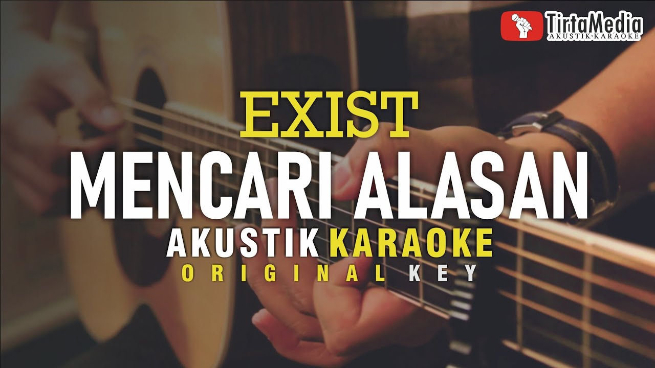 mencari alasan - exist (akustik karaoke) | male key mencari alasan - exist (akustik karaoke) | male key