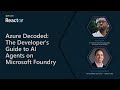 Azure Decoded: The Developer's Guide to AI Agents on Microsoft Foundry