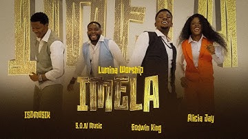 IMELA (Visualizer) - Lumina Worship, S.O.N Music, Godwin King, ISDMUSIK & Alicia Jay