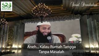 Aneh.. Kalau Rumah Tangga Tanpa Masalah - Ustadz Dr Syafiq Riza Basalamah MA