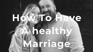 How To Have A Heathy Marriage