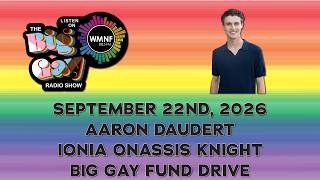 September 22nd, 2026 - Aaron Daudert / Big Gay Fund Drive