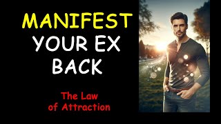 Manifest Your Ex Back  The Law of Attraction (Podcast 839)