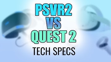 PS VR2 Specs Comparison vs Original PSVR & Oculus Quest 2