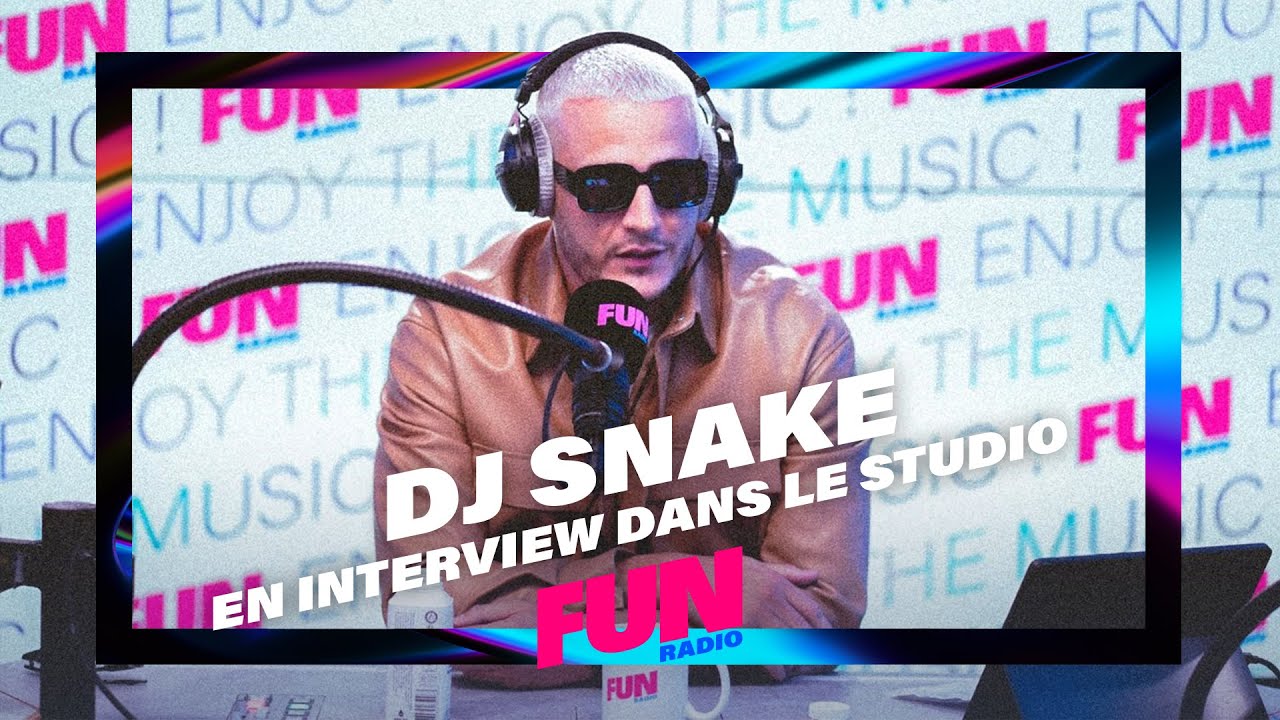 DJ Snake sur Fun Radio : 