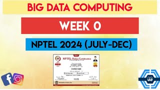 Big Data Computing | Week 0 Answers 2024 | NPTEL 2024 | SWAYAM 2024 (July - Dec) Net Worth