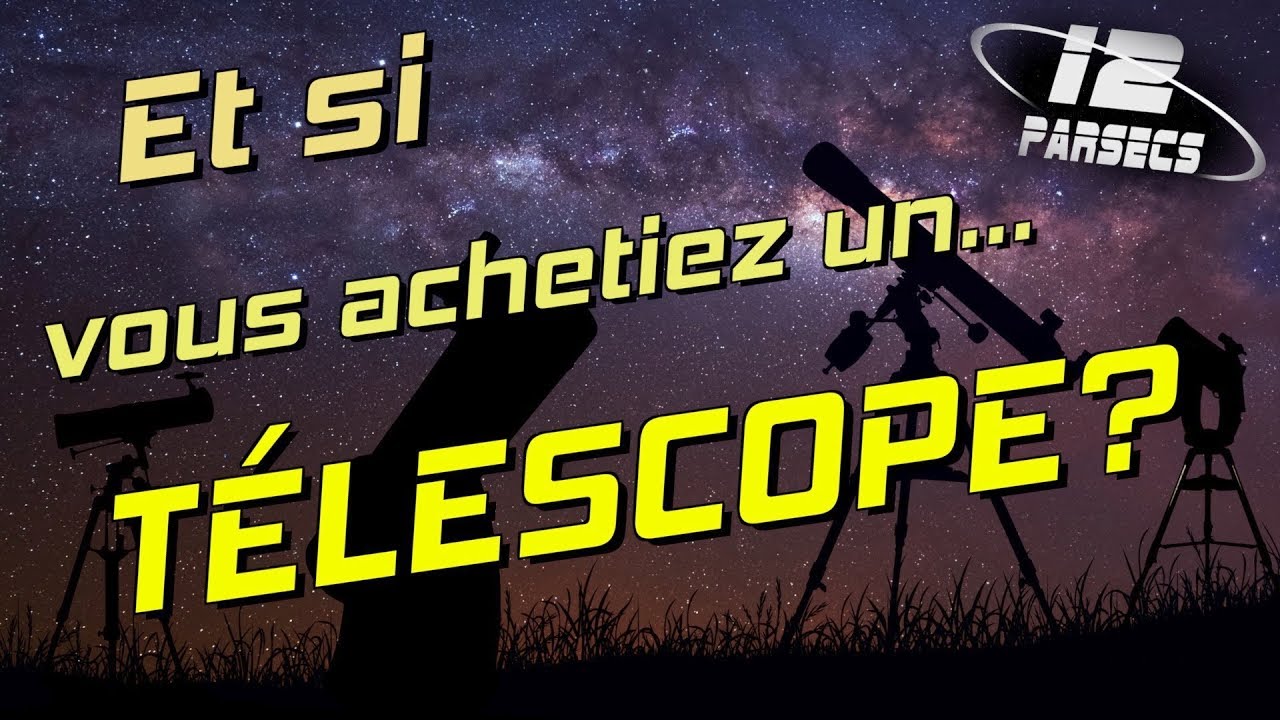 Acheter un télescope POUR LES BRÊLES