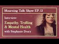 EP 13 Stephanie Drury: Empathy, Trolling &amp; Mental Health