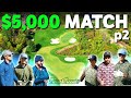 3v3 18 Hole Scramble | THE $5,000 MATCH | Part 2