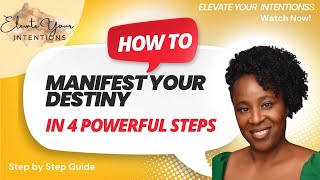 How to Manifest Your Destiny in 4 Powerful Steps