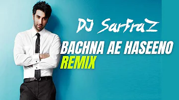 Bachna Ae Haseeno (Tech-House Mix) DJ SARFRAZ
